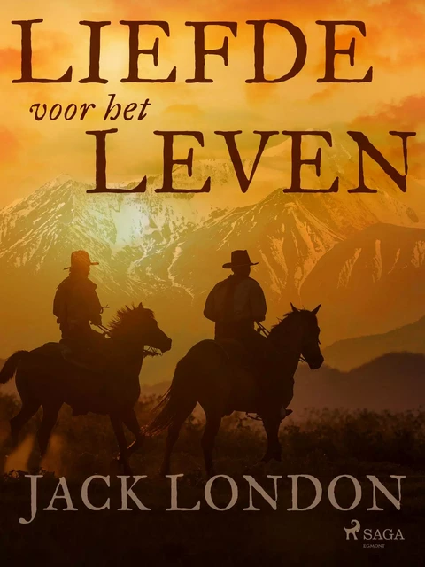 Liefde voor het leven - Jack London - Saga Egmont International