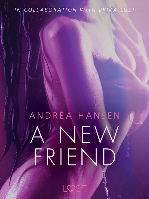 A New Friend - Sexy erotica - Andrea Hansen - Saga Egmont International