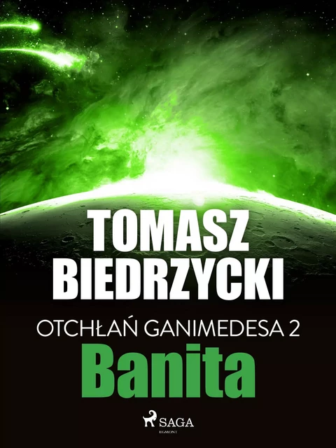 Otchłań Ganimedesa 2: Banita - Tomasz Biedrzycki - Saga Egmont International