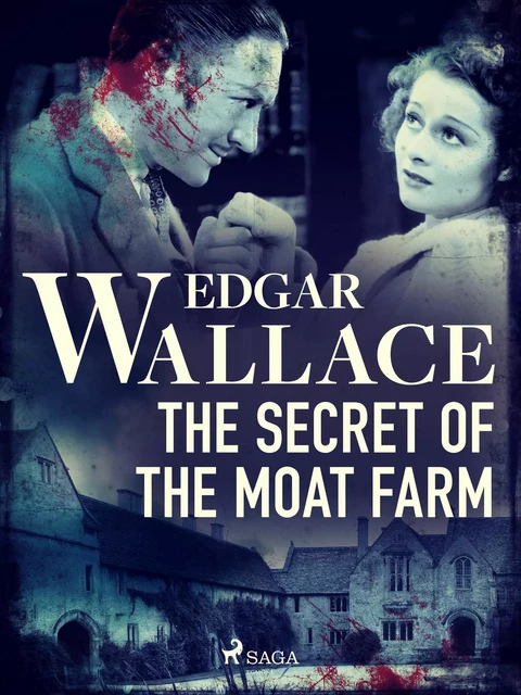 The Secret of the Moat Farm - Edgar Wallace - Saga Egmont International