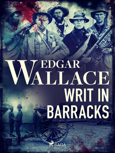 Writ in Barracks - Edgar Wallace - Saga Egmont International