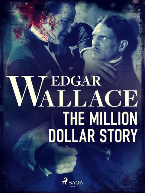 The Million Dollar Story - Edgar Wallace - Saga Egmont International