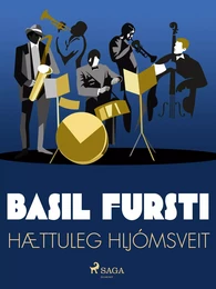 Basil fursti: Hættuleg hljómsveit