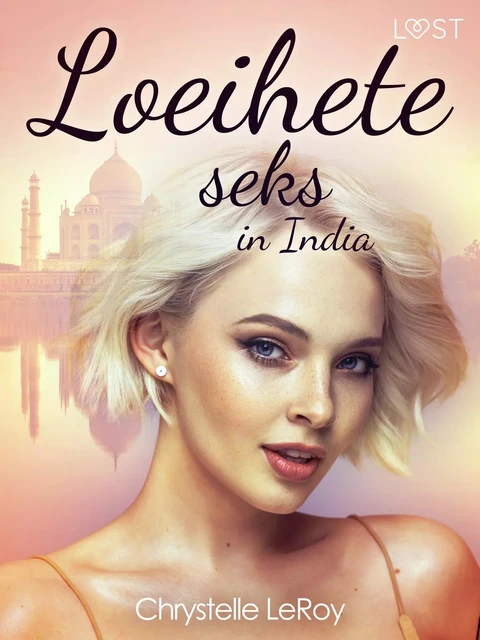 Loeihete seks in India - erotisch verhaal - Chrystelle Leroy - Saga Egmont International