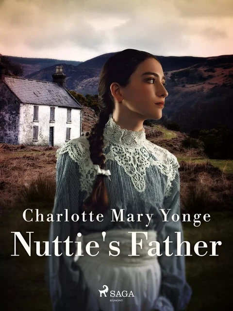 Nuttie's Father - Charlotte Mary Yonge - Saga Egmont International