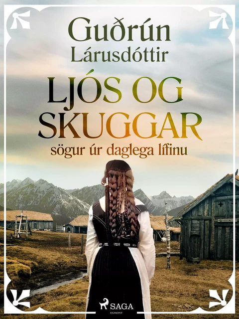 Ljós og skuggar: sögur úr daglega lífinu - Guðrún Lárusdóttir - Saga Egmont International