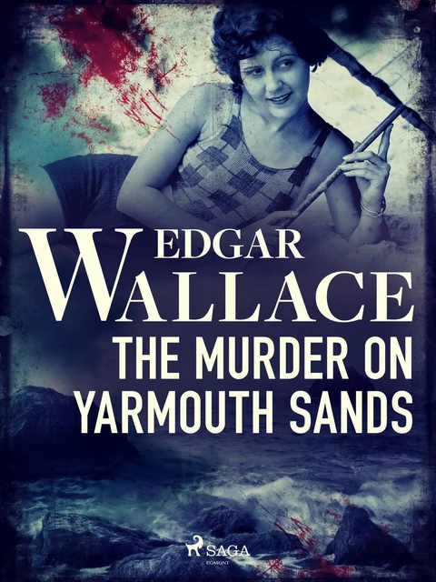 The Murder on Yarmouth Sands - Edgar Wallace - Saga Egmont International