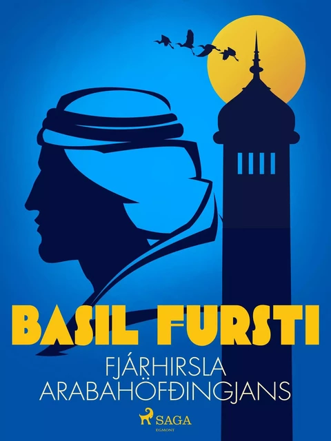 Basil fursti: Fjárhirsla Arabahöfðingjans -  Óþekktur - Saga Egmont International