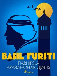 Basil fursti: Fjárhirsla Arabahöfðingjans