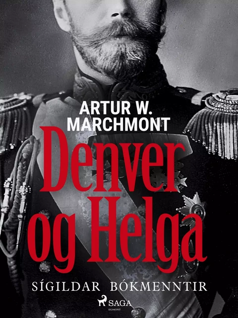 Denver og Helga - Arthur W. Marchmont - Saga Egmont International