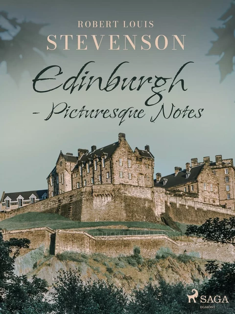 Edinburgh - Picturesque Notes - Robert-Louis Stevenson - Saga Egmont International