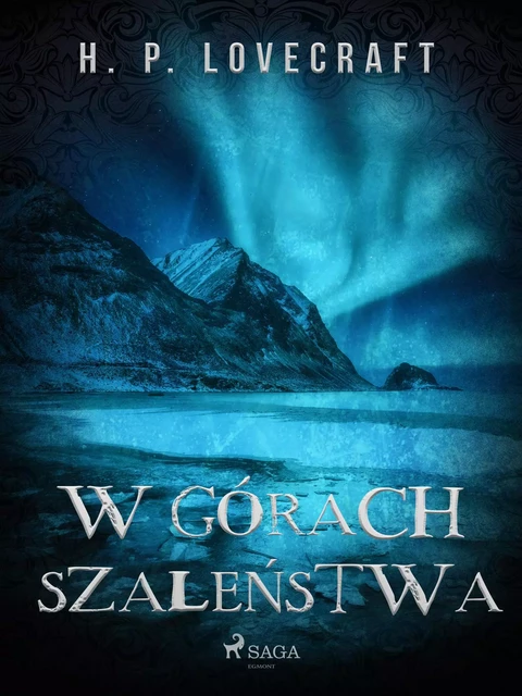 W górach szaleństwa - H. P. Lovecraft - Saga Egmont International