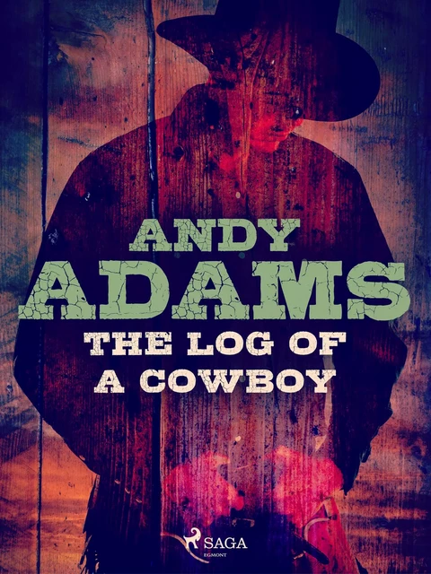 The Log of a Cowboy - Andy Adams - Saga Egmont International