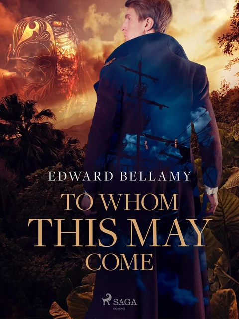 To Whom This May Come - Edward Bellamy - Saga Egmont International