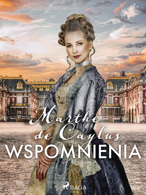 Wspomnienia - Marthe de Caylus - Saga Egmont International