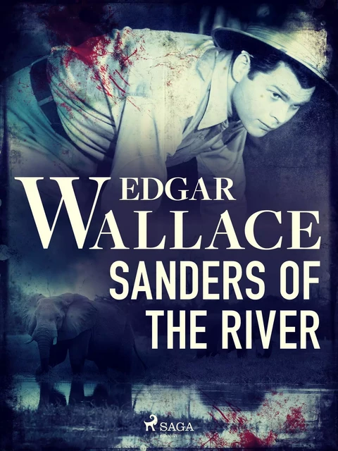 Sanders of the River - Edgar Wallace - Saga Egmont International