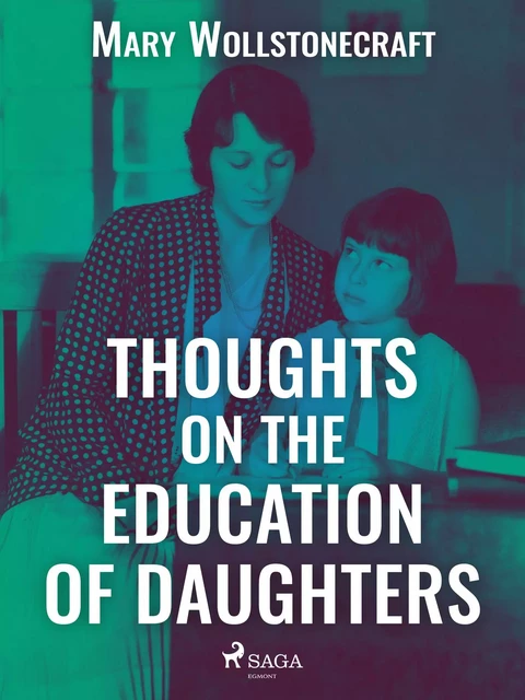 Thoughts on the Education of Daughters - Mary Wollstonecraft - Saga Egmont International