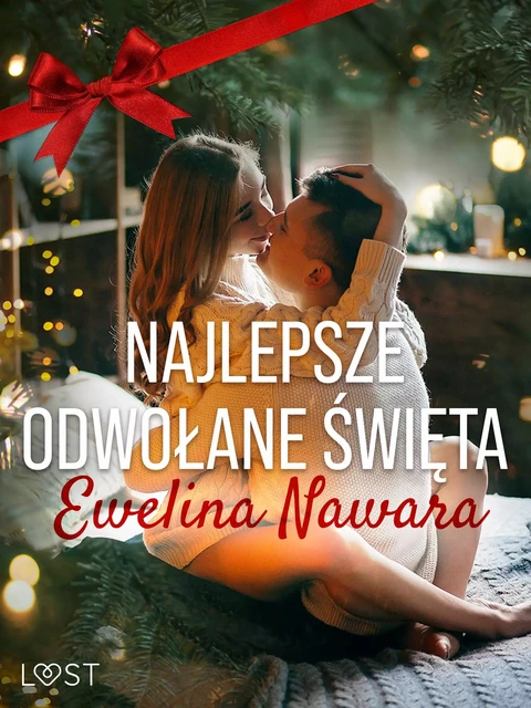 Najlepsze odwołane święta – opowiadanie erotyczne - Ewelina Nawara - Saga Egmont International