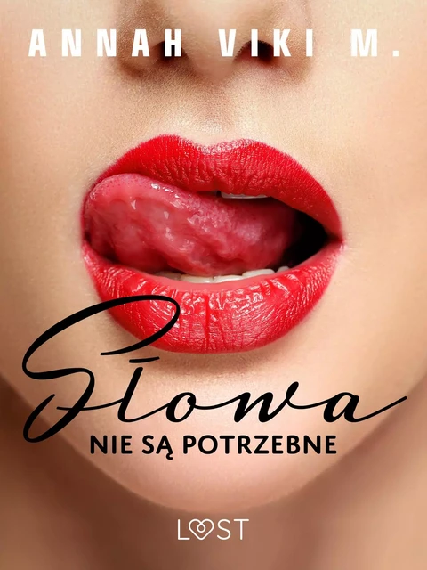 Słowa nie są potrzebne – opowiadanie erotyczne - Annah Viki M. - Saga Egmont International