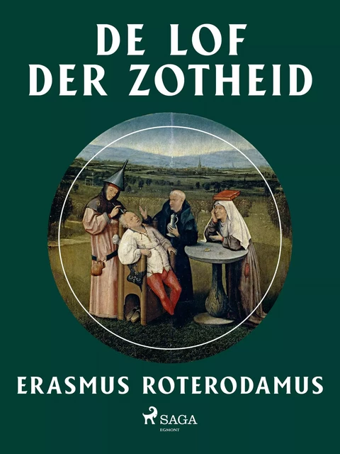 De lof der zotheid - Erasmus Roterodamus - Saga Egmont International