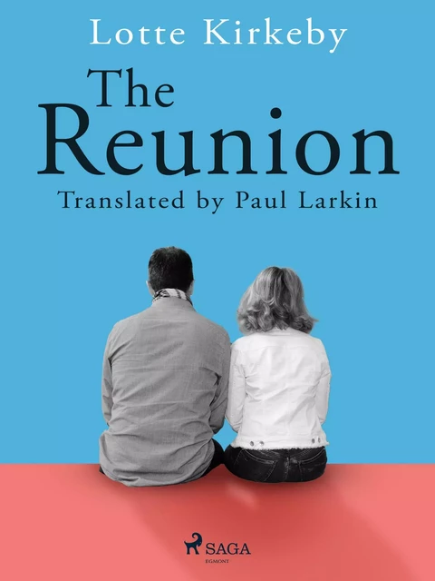 The Reunion - Lotte Kirkeby Hansen - Saga Egmont International