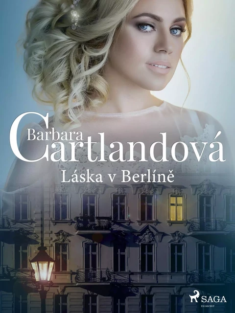 Láska v Berlíně - Barbara Cartlandová - Saga Egmont International