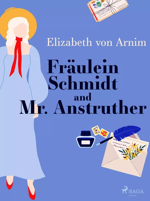 Fräulein Schmidt and Mr. Anstruther - Elizabeth von Arnim - Saga Egmont International