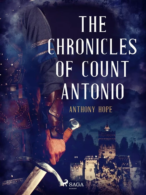 The Chronicles of Count Antonio - Anthony Hope - Saga Egmont International