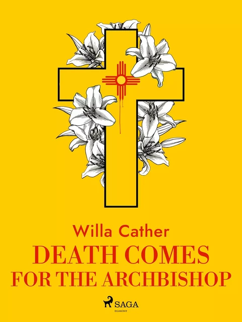 Death Comes for the Archbishop - Willa Cather - Saga Egmont International