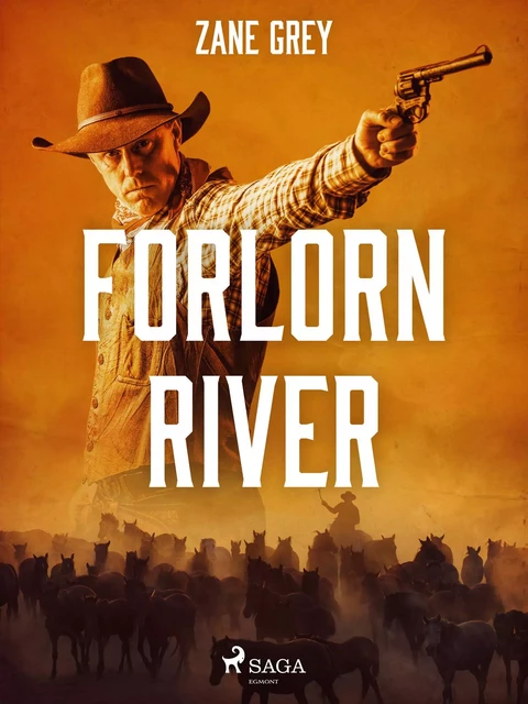 Forlorn River - Zane Grey - Saga Egmont International