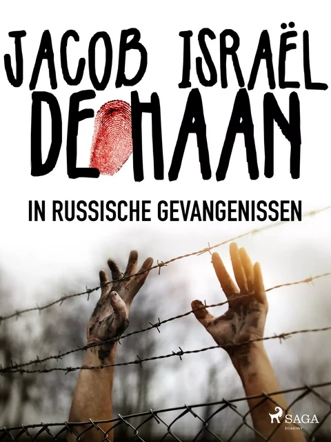 In Russische gevangenissen - Jacob Israël De Haan - Saga Egmont International