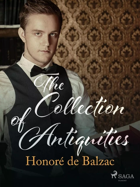 The Collection of Antiquities - Honoré de Balzac - Saga Egmont International