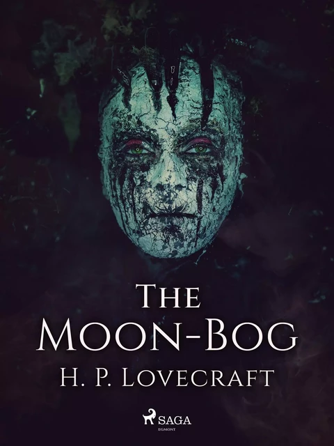 The Moon-Bog - H. P. Lovecraft - Saga Egmont International