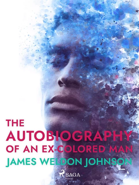 The Autobiography of an Ex-Colored Man - James Weldon Johnson - Saga Egmont International