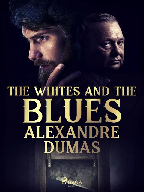 The Whites and the Blues - Alexandre Dumas - Saga Egmont International