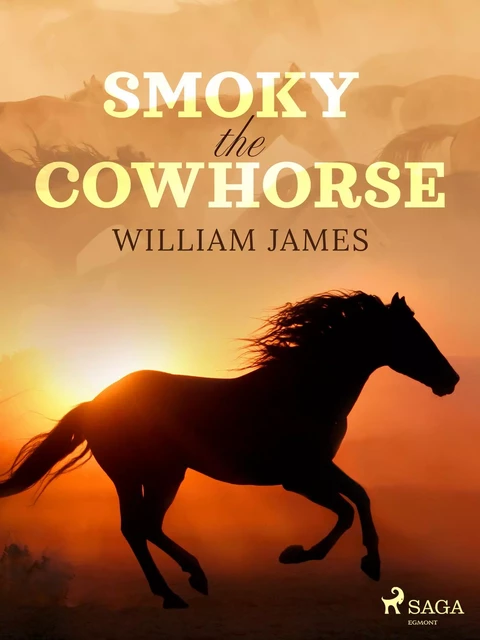 Smoky the Cowhorse - William James - Saga Egmont International