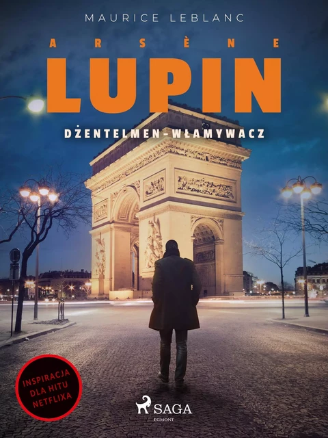 Arsène Lupin. Dżentelmen-włamywacz - Maurice Leblanc - Saga Egmont International