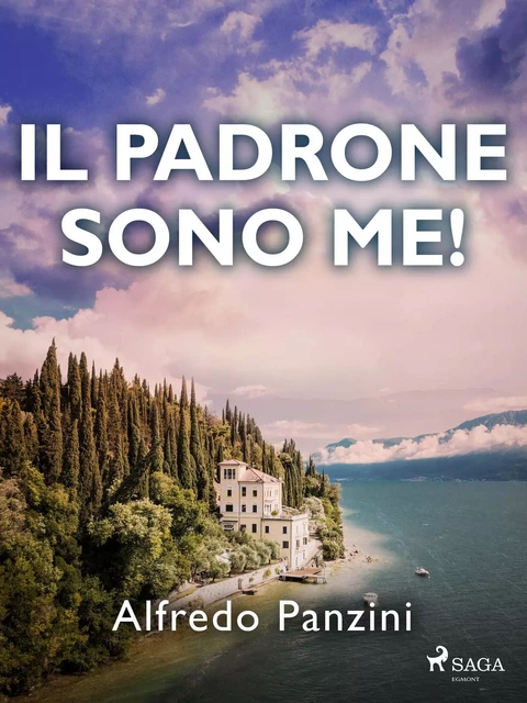 Il padrone sono me! - Alfredo Panzini - Saga Egmont International