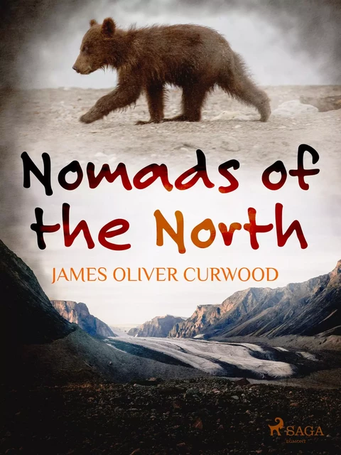 Nomads of the North - James Oliver Curwood - Saga Egmont International