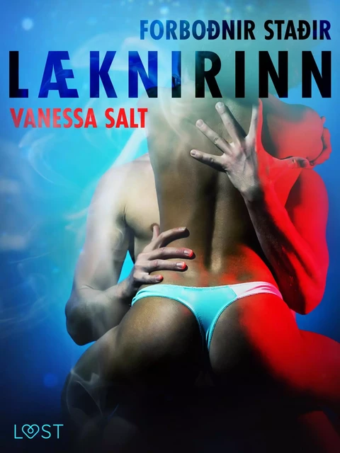 FORBOÐNIR STAÐIR : Læknirinn - Erótísk smásaga - Vanessa Salt - Saga Egmont International