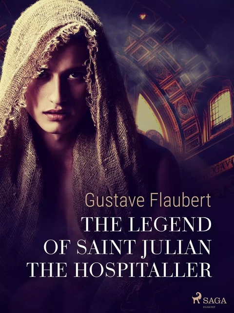 The Legend of Saint Julian the Hospitaller - Gustave Flaubert - Saga Egmont International