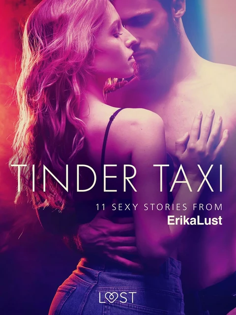 Tinder Taxi - 11 sexy stories from Erika Lust - Various Authors - Saga Egmont International