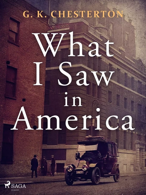 What I Saw in America - G. K. Chesterton - Saga Egmont International