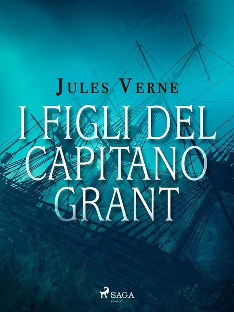 I figli del capitano Grant - Jules Verne - Saga Egmont International