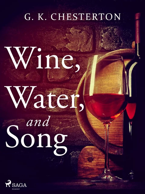 Wine, Water, and Song - G. K. Chesterton - Saga Egmont International