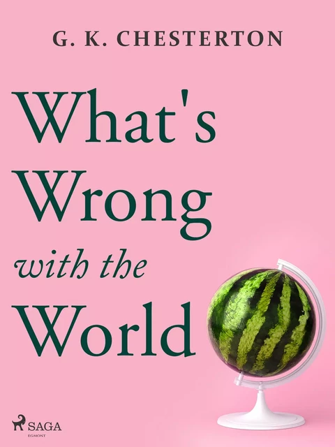 What's Wrong with the World - G. K. Chesterton - Saga Egmont International