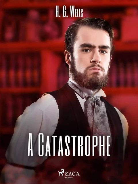 A Catastrophe - H. G. Wells - Saga Egmont International