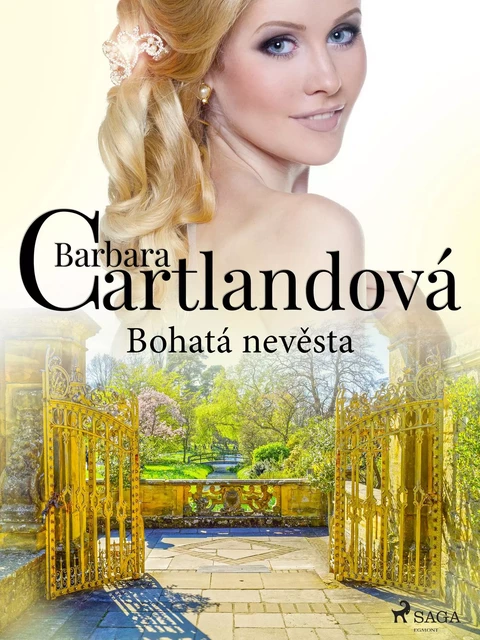 Bohatá nevěsta - Barbara Cartlandová - Saga Egmont International