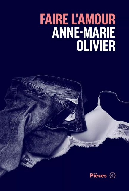 Faire l'amour - Anne-Marie Olivier - Atelier 10