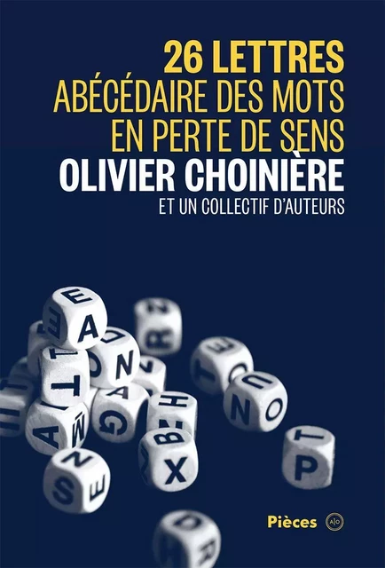 26 lettres - Olivier Choinière, Sarah Berthiaume, Fabien Cloutier, Anne-Marie Olivier, Michel Marc Bouchard, Dany Boudreault, Dominic Champagne, Guillaume Corbeil, Stéphane Crête, Sébastien David, Rébecca Déraspe, Philippe Ducros, Carole Fréchette, Jean-Claude Germain, Guillaume Girard, Jean-Michel Girouard, Christian Lapointe, Justin Laramée, Marie-Hélène Larose-Truchon, Annick Lefebvre, Catherine Léger, Jean-Frédéric Messier, David Paquet, Camille Roy, Larry Tremblay, Lise Vaillancourt - Atelier 10